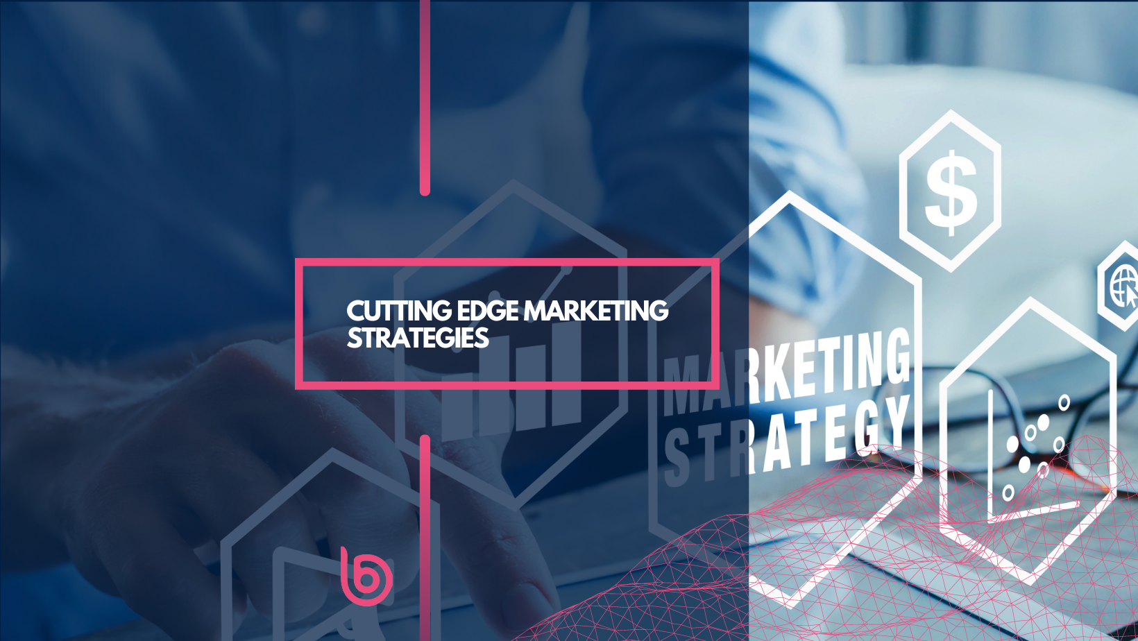 Cutting Edge Marketing Strategies boostme.digital