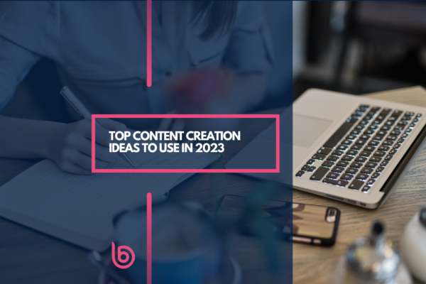 Top Content Creation Ideas To Use In 2023 - boostme.digital